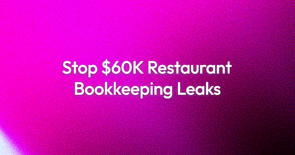 Restaurant Bookkeeping Mistakes Stealing $20,000–$60,000 a Year