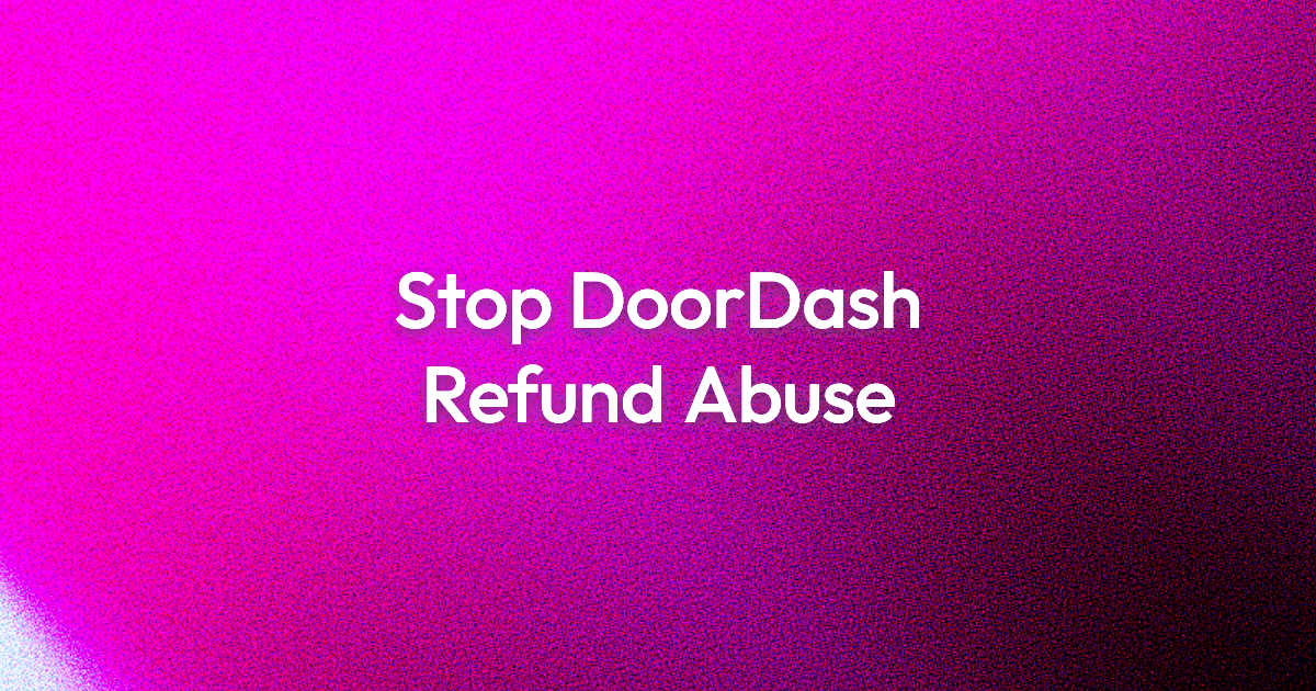 DoorDash Customer Refund Abuse: The Profit Leak You Can Stop
