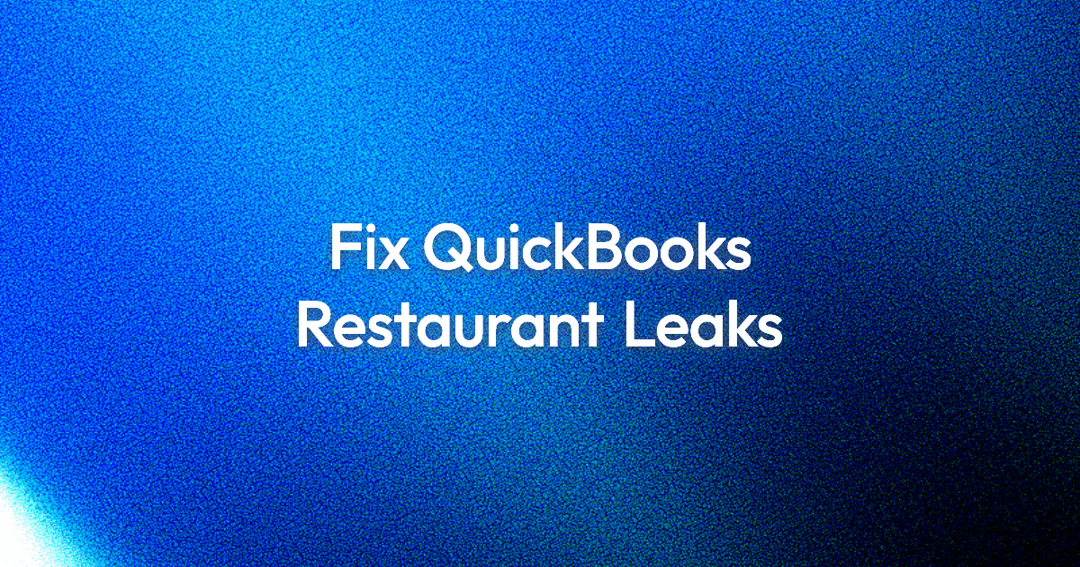 QuickBooks Limitations for Restaurants: Hidden Profit and Tax Killers