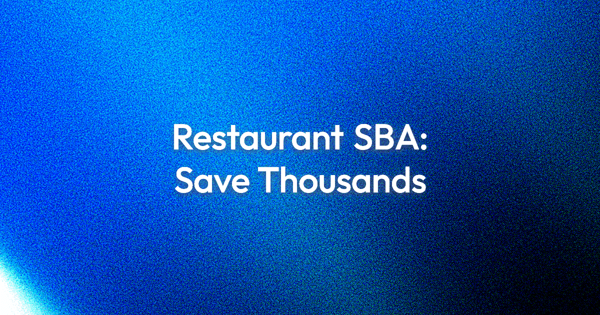 SBA Loans for Restaurants: Get Funded Faster, Save Thousands